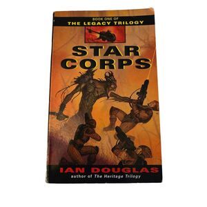 Star corps by Ian Douglas - eos books - isbn 0380818248